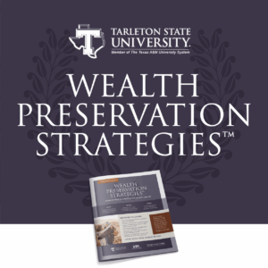 Wealth Preservation Strategies™ Financial Education Course at Tarleton State University Fort Worth Campus